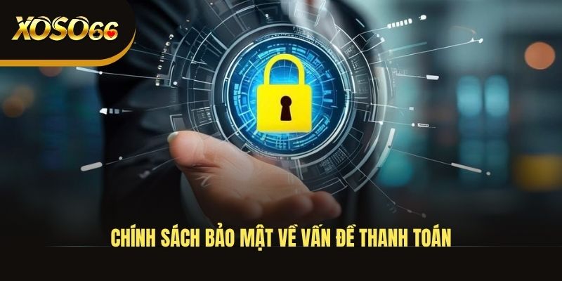 chinh-sach-bao-mat-ve-van-de-thanh-toan