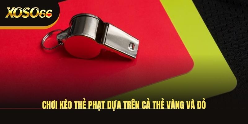 choi-keo-the-phat-dua-tren-ca-the-vang-va-do