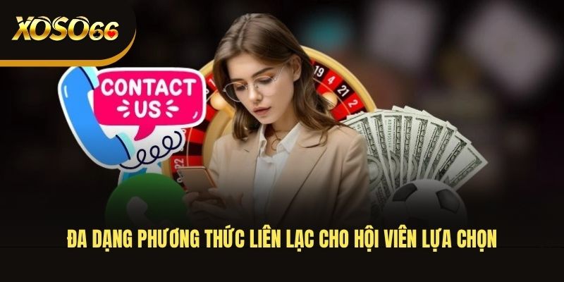 da-dang-phuong-thuc-lien-lac-cho-hoi-vien-lua-chon
