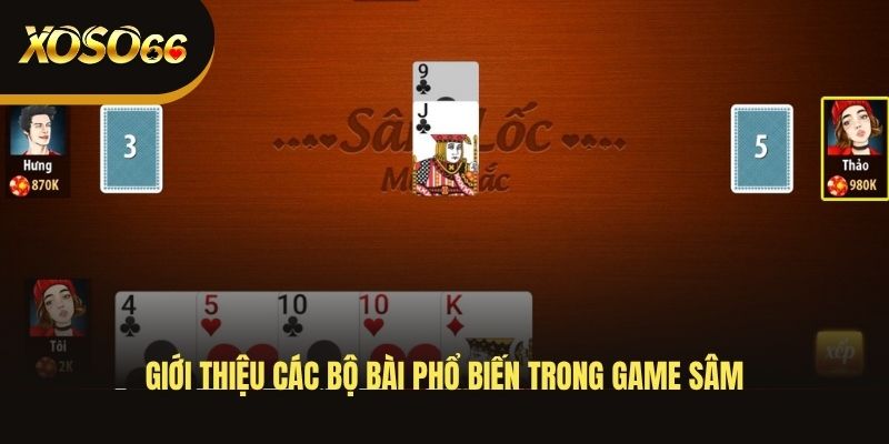 gioi-thieu-cac-bo-bai-pho-bien-trong-game-sam