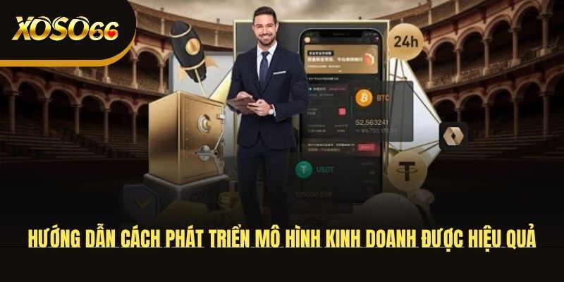 huong-dan-cach-phat-trien-mo-hinh-kinh-doanh-duoc-hieu-qua