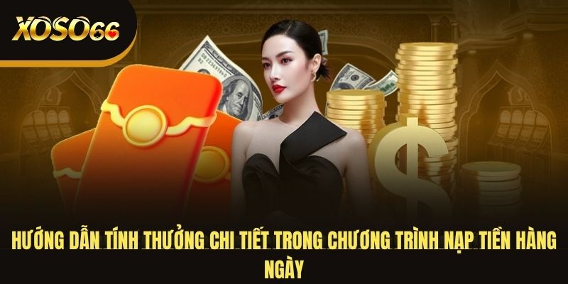 huong-dan-tinh-thuong-chi-tiet-trong-chuong-trinh-nap-tien-hang-ngay
