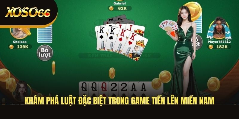 kham-pha-luat-dac-biet-trong-game-tien-len-mien-nam