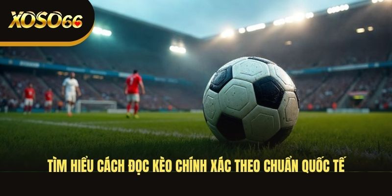 tim-hieu-cach-doc-keo-chinh-xac-theo-chuan-quoc-te