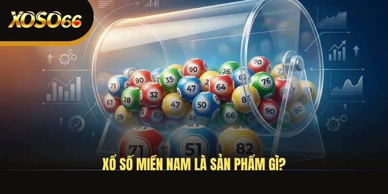 xo-so-mien-nam-la-san-pham-gi
